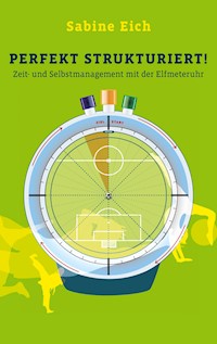 Perfekt strukturiert - Sabine Eich - E-Book