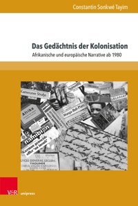 Das Gedächtnis der Kolonisation - Constantin Sonkwé Tayim - E-Book