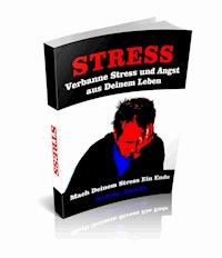 Verbanne Stress und Angst aus Deinem Leben - Andreas Diedrich - E-Book