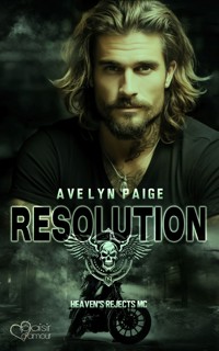 Heaven's Rejects MC Teil 5: Resolution - Avelyn Paige - E-Book