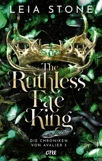 The Ruthless Fae King - Die Chroniken von Avalier 3 - Leia Stone - E-Book