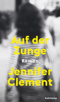 Auf der Zunge - Jennifer Clement - E-Book