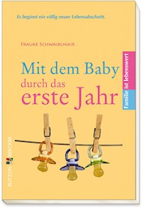 Mit dem Baby durch das erste Jahr - Frauke Schwaiblmair - E-Book