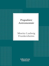 Populäre Astronomie - Moritz Ludwig Frankenheim - E-Book