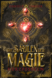 Die Säulen der Magie - Herzfesseln - Daniela Zanger - E-Book