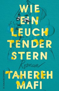 Wie ein leuchtender Stern - Tahereh Mafi - E-Book