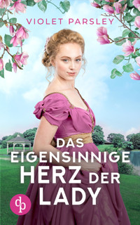 Das eigensinnige Herz der Lady - Violet Parsley - E-Book