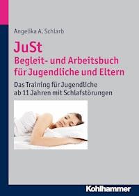 JuSt - Begleit- und Arbeitsbuch für Jugendliche und Eltern - Angelika Schlarb - E-Book