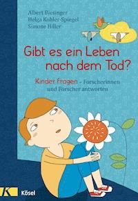 Gibt es ein Leben nach dem Tod? - Albert Biesinger - E-Book
