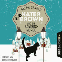 Kater Brown und die Adventsmorde - Ein Kater Brown-Krimi, Teil 5 (Ungekürzt) - Ralph Sander - Hörbuch