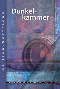 Dunkelkammer - Kurt Jahn-Nottebohm - E-Book