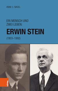 Ein Mensch und zwei Leben: Erwin Stein (1903-1992) - Anne Christine Nagel - E-Book