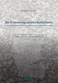 Die Erneuerung unseres Geldsystems - Alexander Seiffert - E-Book