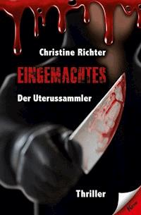 Eingemachtes - Christine Richter - E-Book