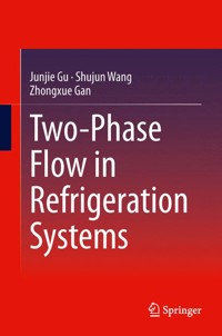 Two-Phase Flow in Refrigeration Systems - Junjie Gu - E-Book
