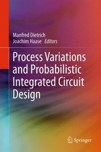 Process Variations and Probabilistic Integrated Circuit Design -  - E-Book