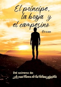 El príncipe, la bruja y el campesino - Jorge Vázquez - E-Book