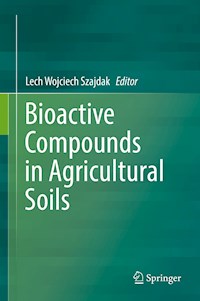 Bioactive Compounds in Agricultural Soils -  - E-Book