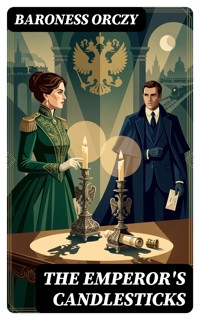 The Emperor's Candlesticks - Baroness Orczy - E-Book