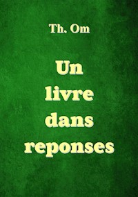 Un livre dans réponses - Th. Om - E-Book