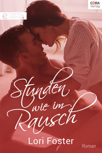 Stunden wie im Rausch - Lori Foster - E-Book