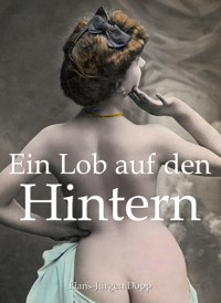 Ein Lob auf den Hintern - Hans-Jürgen Döpp - E-Book