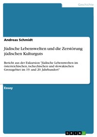 Jüdische Lebenswelten und die Zerstörung jüdischen Kulturguts - Andreas Schmidt - E-Book