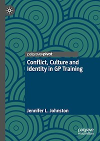 Conflict, Culture and Identity in GP Training - Jennifer L. Johnston - E-Book