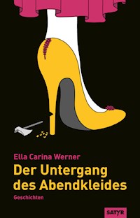 Der Untergang des Abendkleides - Ella Carina Werner - E-Book