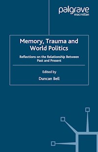Memory, Trauma and World Politics -  - E-Book