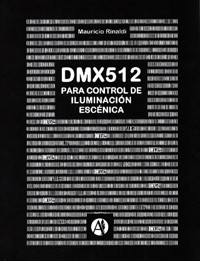 El protocolo de control DMX para iluminación escénica - Mauricio Rinaldi - E-Book