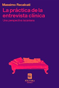 La práctica de la entrevista clínica - Massimo Recalcati - E-Book