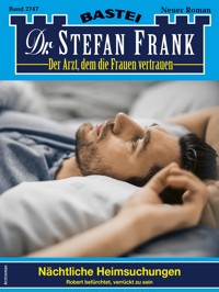 Dr. Stefan Frank 2747 - Stefan Frank - E-Book