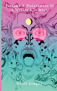 Visions et Puissances II - Orell Kingzy - E-Book