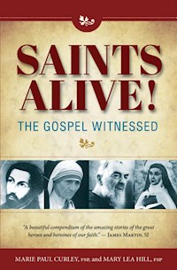 Saints Alive!: The Gospel Witnessed - Mary Lea - E-Book