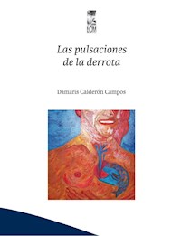 Las pulsaciones de la derrota - Damaris Calderón - E-Book