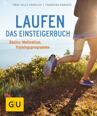 Laufen - Das Einsteigerbuch - Prof. Billy Sperlich - E-Book