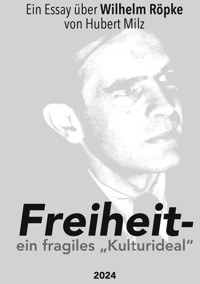 Freiheit - ein fragiles Kulturideal - Hubert Milz - E-Book