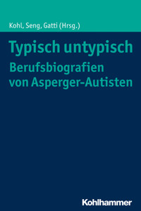 Typisch untypisch - Berufsbiografien von Asperger-Autisten -  - E-Book