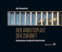 Der Arbeitsplatz der Zukunft - Marc Zirlewagen - E-Book