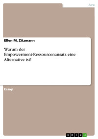 Warum der Empowerment-Ressourcenansatz eine Alternative ist! - Ellen M. Zitzmann - E-Book
