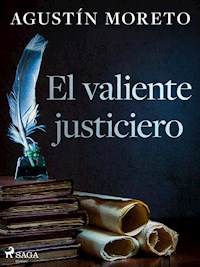 El valiente justiciero - Agustín Moreto - E-Book