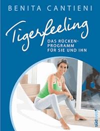 Tigerfeeling: Das Rückenprogramm für sie und ihn - Benita Cantieni - E-Book