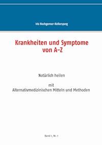 Krankheiten und Symptome von A-Z - Iris Hochgerner-Kellersperg - E-Book
