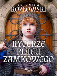 Rycerze Placu Zamkowego - Zbigniew Kozłowski - E-Book