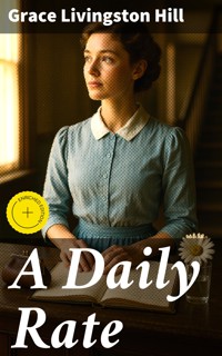 A Daily Rate - Grace Livingston Hill - E-Book