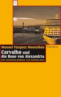 Carvalho und die Rose von Alexandria - Manuel Vázquez Montalbán - E-Book