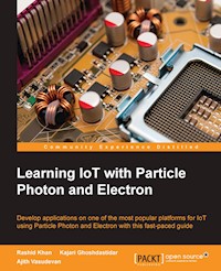 Learning IoT with Particle Photon and Electron - Rashid Khan - E-Book