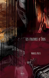 Les foudres d'Éros - Marcel Nuss - E-Book