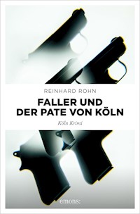 Faller und der Pate von Köln - Reinhard Rohn - E-Book